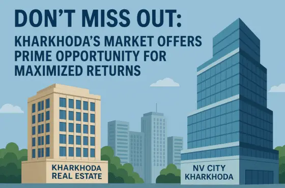 Don’t Miss Out: Kharkhoda’s Market Offers Prime Opportunity for Maximized Returns in investment in Kharkhoda property.